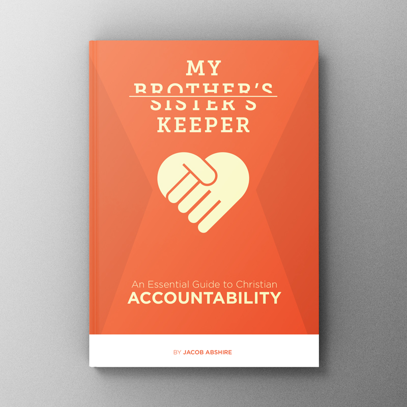 My Brother’s Keeper: An Essential Guide to Christian Accountability