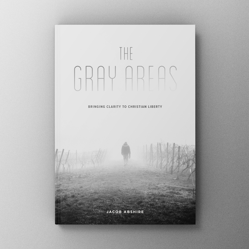 The Grey Areas: Bringing Clarity to Christian Liberty